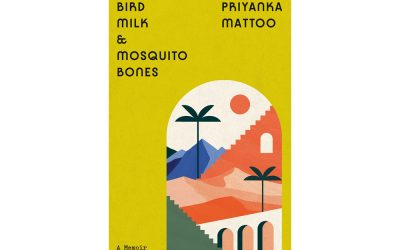 Bird Milk and Mosquito Bones by Priyanka Mattoo