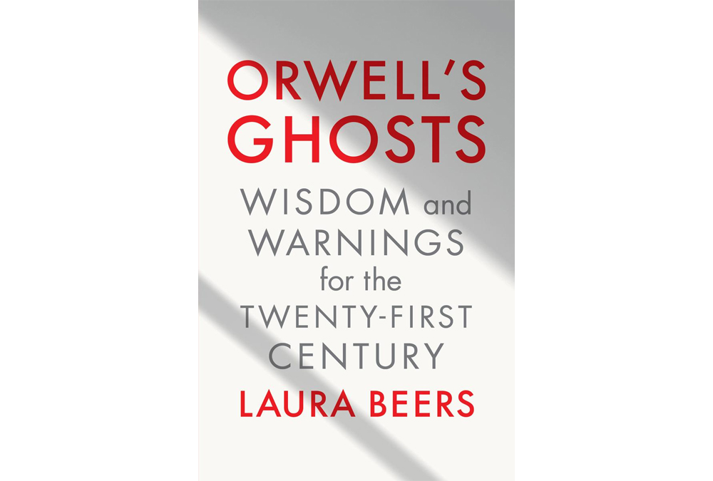 Orwell’s Ghosts by Laura Beers